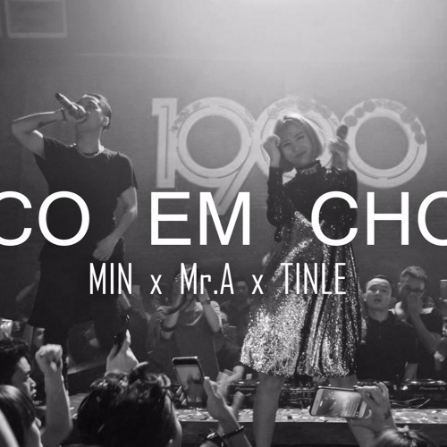 Min x Mr.A - CÓ EM CHỜ ( TINLE RMX)