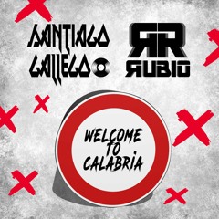 WELCOME TO CALABRIA - Santiago Gallego & RUBIO (Bootleg)