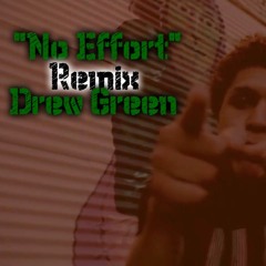 Drew Green - No Effort ( Remix)