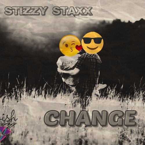 Stizzy Staxx - Change