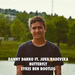 Danny Darko Ft. Jova Radevska - Butterfly (Sykes Ben 2k17 Bootleg)