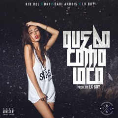 😈 QUEDO COMO LOCO - LX BOY x KID ROL x DNY x DARI ANUBIS 😈