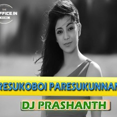 ARESUKOBOI PARESUKUNNANU SONG ( MY STYLE MIX ) BY DJ PRASHANTH.mp3