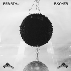 Raymer - Rebirth