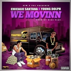 Chicago Santana X Young Dolph - WE MOVINN (Prod By DicePlay )