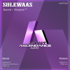 05. Solewaas - Wuayra (Radio Mix) [AscendanceAbstract]
