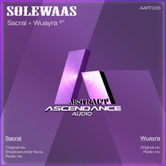 04. Solewaas - Wuayra (Original Mix) [AscendanceAbstract]