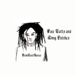 DevdLordHorus ⚰ Face Tatts and Gang Patches ⚰ [Prod by FCK!T]
