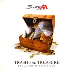 Scotty ATL - Trash And Treasure