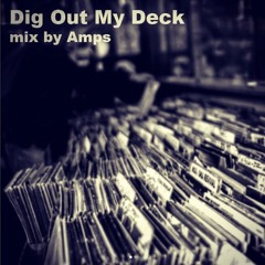 Dig Out My Deck mix by Amps [Back to Mine]