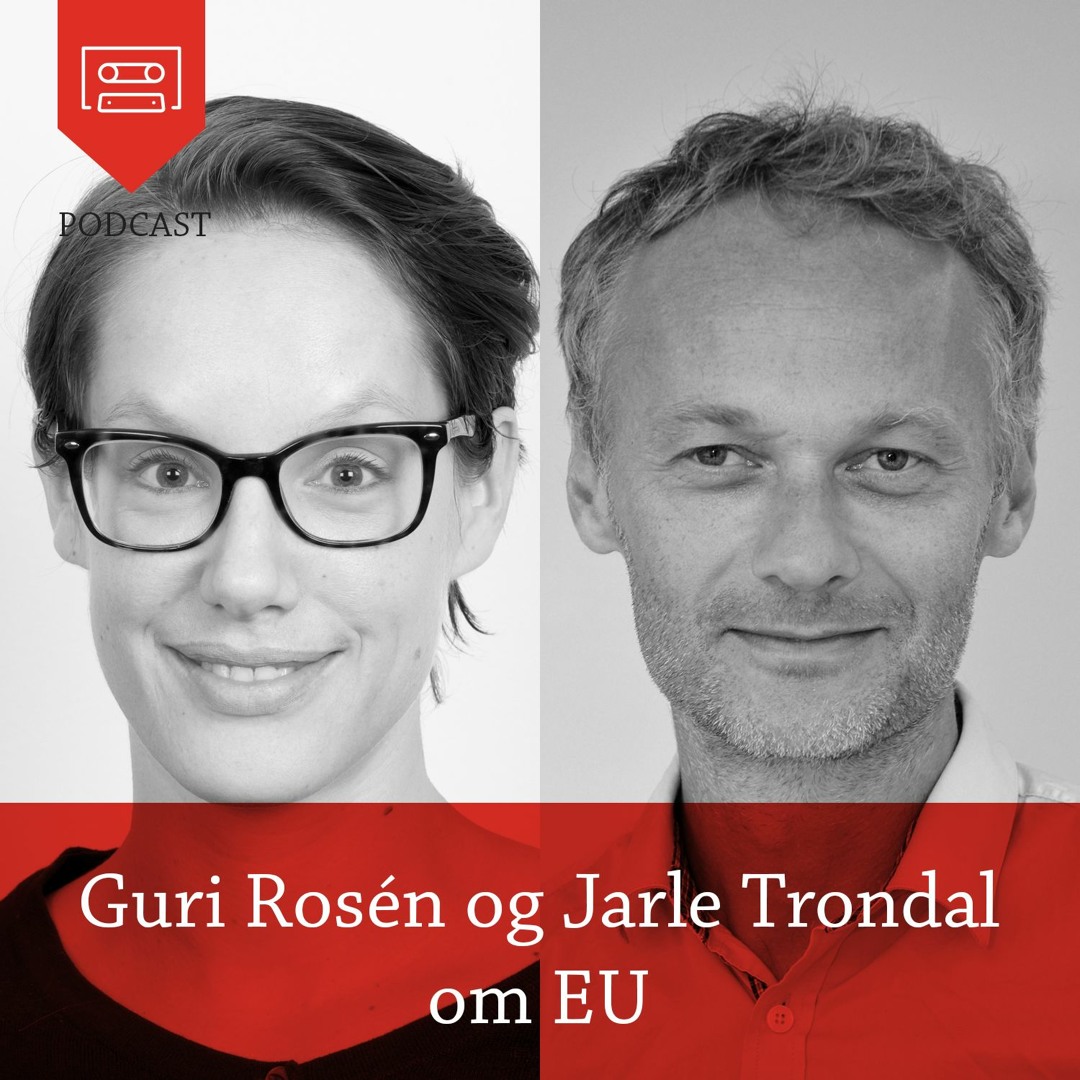Stream episode Guri Rosén og Jarle Trondal om EU - Podcast fra ...