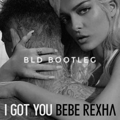 Bebe Rexha - I Got U (BLD Bootleg)