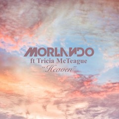 Morlando Ft Tricia McTeague - Heaven