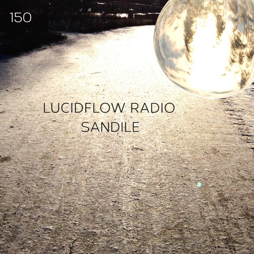 LUCIDFLOW_RADIO-150_SANDILÉ_LUCIDFLOW-RECORDS_COM