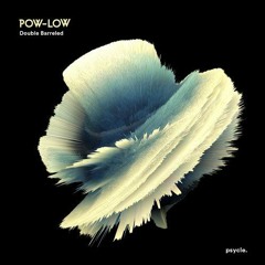 Pow-Low - Double Barreled (Are:Age Remix)