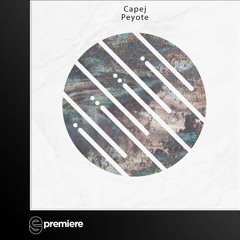 Premiere: Capej - Peyote (Artist Intelligence Agency)