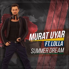 Murat Uyar Ft Lolla - Summer Dream ( Extended Sax Mix )