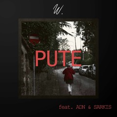 Pute ft. ADN & Sarkis (Prod. AvddxcT)