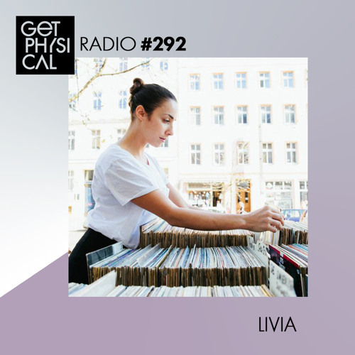 Get Physical Radio #292 mixed by LIVIA