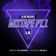 La Vie Mixtape PT.1 Mixed by DJ LAPENDO hosted by MCEE-D