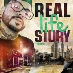 Lex One - Real Life Story(produced by Creole)FREE DOWNLOAD!!