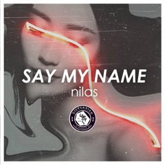 nilas - Say My Name