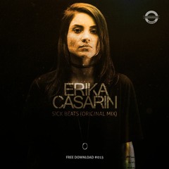 Erika Casarin - Sick Beats (Original Mix) [FREE DOWNLOAD]