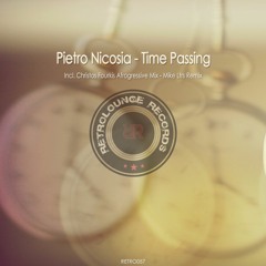 Pietro Nicosia - Time Passing [RETRO057] INCL. Christos Fourkis Afrogressive Mix - Mike Ltrs Remix