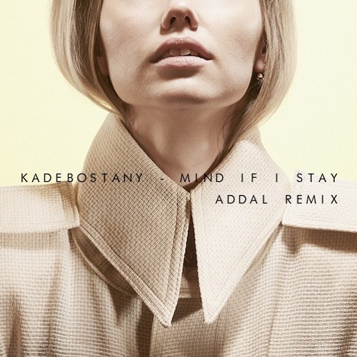 Kadebostany - Mind If I Stay (Addal Remix)