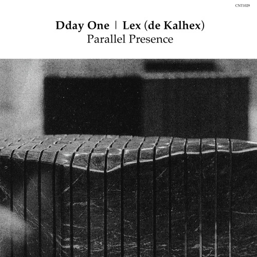 Dday One | Lex (de Kalhex) - Parallel Presence [2017 | 7"EP | Snippets]