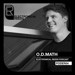 O.D.Math - Electronical Reeds Podcast #04