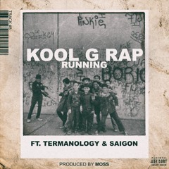 Kool G Rap feat. Termanology + Saigon "Running" (prod. by MoSS)