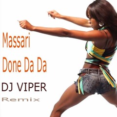 Massari- Done Da Da  (DJ VIPER Remix)