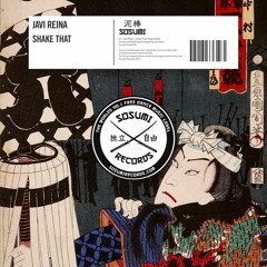 Javi Reina - Shake That [Sosumi Records]