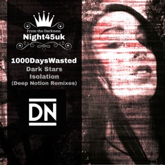 1000DaysWasted - Dark Stars (Deep Notion Remix)