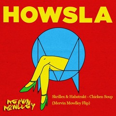 Skrillex & Habstrakt - Chicken Soup (Mervin Mowlley Flip)