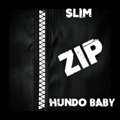 Zip (95 vol.2 out on spinrilla now) ft. hundo baby