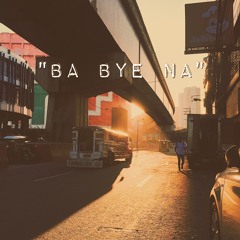 BA BYE NA
