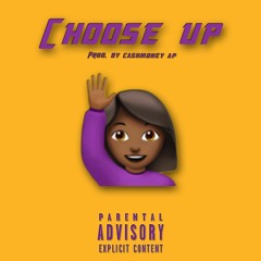 DeQuince - Choose Up ! (Prod by Cash money AP) reupload