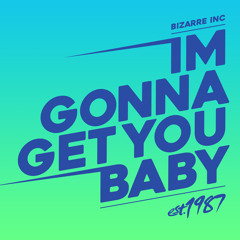 Bizarre Inc - I'm Gonna Get You (Est1987 Remix)