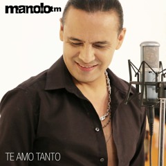 Manolo Te Amo Tanto