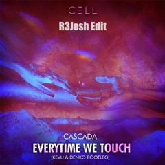 Cascade Everytime We Touch Bootleg - R3Josh Edit  [Buy = Free Download]