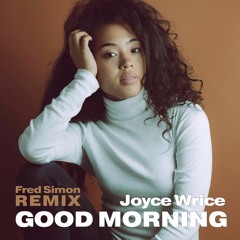 Joyce Wrice - Good Morning (FRED SIMON Remix)