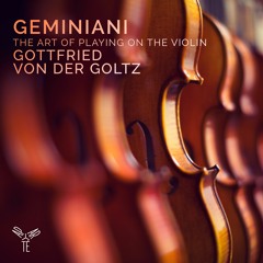 Geminiani - The Art of Playing on the Violin(Composition No. 6) | Gottfried von der Goltz