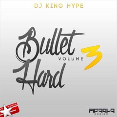 Bullet Hard Mix Vol.3 By Dj King Hype 2017