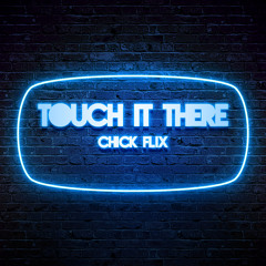 Touch It There (Original Mix)