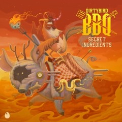 Dirtybird BBQ: Secret Ingredients (Continuous DJ Mix by Will Clarke)