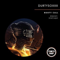 Durtysoxxx - Booty Call (Spartaque Remix)[Free Download]