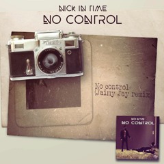 Nick In Time - No Control (Jaimy Jay Remix) CUT