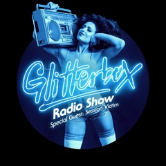 Glitterbox Radio Show 009: w/ Session Victim